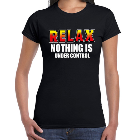 Relax nothing is under control t-shirt zwart voor dames